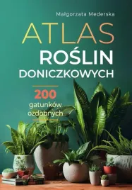 atlas-roslin-doniczkowych-200-gatunkow-ozdobnych-malgorzata-mederska