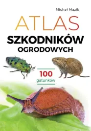 atlas-szkodnikow-ogrodowych-100-gatunkow-michal-mazik
