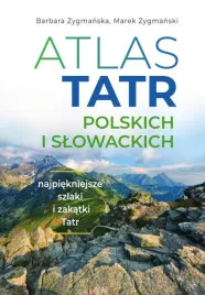 atlas-tatr-polskich-i-slowackich-najpiekniejsze-szlaki-i-zakatki-tatr