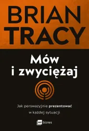 mow-i-zwyciezaj-brian-tracy-poradnik-biznesowy