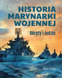 historia-marynarki-wojennej-okrety-i-ludzie-norbert-haladaj