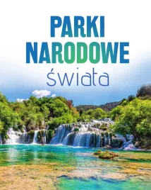 parki-narodowe-swiata-ilustrowany-przewodnik