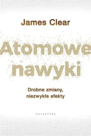 atomowe-nawyki-drobne-zmiany-niezwykle-efekty-james-clear
