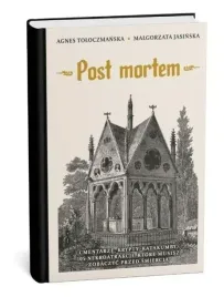 post-mortem-cmentarze-kaplice-krypty-m-jasinska-a-toloczmanska