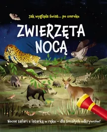 zwierzeta-noca-nocne-safari-dla-smialych-odkrywcow-ksiazka-z-latarka