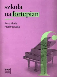 szkola-na-fortepian-anna-maria-klechniowska-nauka-gry-na-fortepianie-pwm