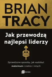 jak-przewodza-najlepsi-liderzy-brian-tracy