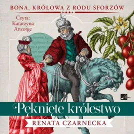 krolowa-z-rodu-sforzow-t-4-pekniete-krolestwo-cd-renata-czarnecka