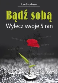 badz-soba-wylecz-swoje-piec-ran-lise-bourbeau