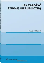 jak-zalozyc-szkole-niepubliczna-danuta-sobkowiak