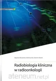 radiobiologia-kliniczna-w-radioonkologii-boguslaw-maciejewski