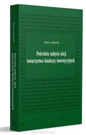 posrednie-nabycie-akcji-towarzystwa-funduszy-anna-lichosik