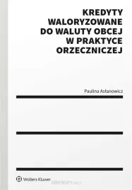 kredyty-waloryzowane-do-waluty-obcej-w-praktyce-paulina-aslanowicz