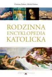 rodzinna-encyklopedia-katolicka-michel-dubost-christine-pedotti
