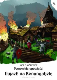 pomorskie-opowiesci-3-najazd-na-konungahel-igor-d-gorewicz