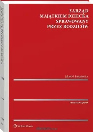 zarzad-majatkiem-dziecka-sprawowany-przez-rodzicow-jakub-lukasiewicz