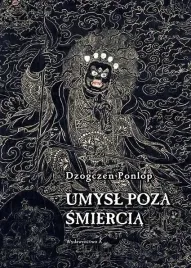 umysl-poza-smiercia-dzogczen-ponlop-rinpocze