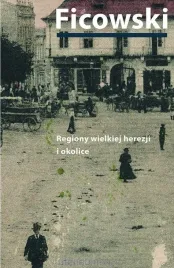 regiony-wielkiej-herezji-i-okolice-jerzy-ficowski