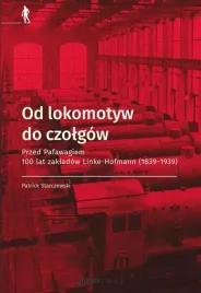 od-lokomotyw-do-czolgow-patrick-starczewski