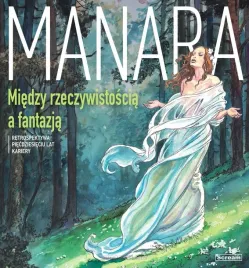 manara-miedzy-rzeczywistoscia-a-fantazja-milo-manara