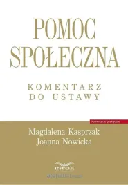 pomoc-spoleczna-komentarz-do-ustawy-magdalena-kasprzak-joanna-nowicka