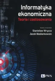 informatyka-ekonomiczna-teoria-i-zastosowania-jacek-maslankowski