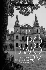 podwory-martwa-architektura-pomorza-michal-piotrowski-marcin-tyminski