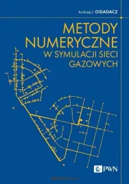 metody-numeryczne-w-symulacji-sieci-gazowych-andrzej-j-osiadacz
