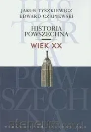 historia-powszechna-wiek-xx-jakub-tyszkiewicz-edward-czapiewski