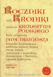 roczniki-czyli-kroniki-slawnego-ksiega-12-jan-dlugosz
