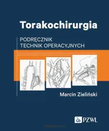 torakochirurgia-podrecznik-technik-operacyjnych-marcin-zielinski