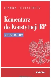 komentarz-do-konstytucji-rp-art-63-161-162-juchniewicz-joanna