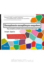 zarzadzanie-szczesliwym-zespolem-jurgen-appelo