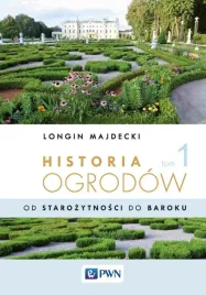 historia-ogrodow-t-1-od-starozytnosci-po-barok-longin-majdecki