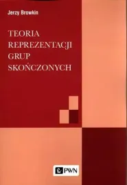 teoria-reprezentacji-grup-skonczonych-jerzy-browkin