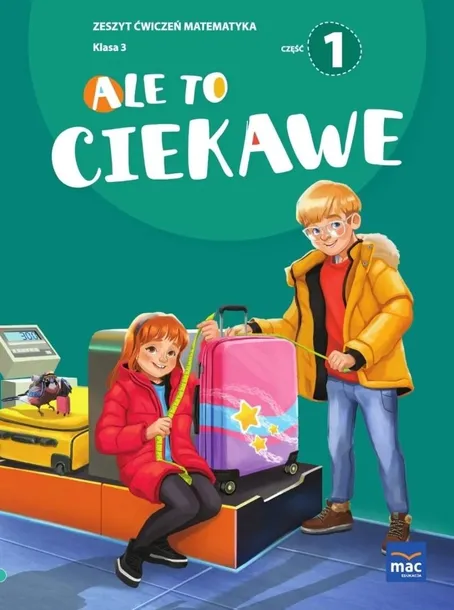 ALE TO CIEKAWE SP 3 MATEMATYKA ĆW. CZ.1 + ZAKŁADKA - BEATA SKRZYPIEC