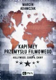 kapitaly-przemyslu-filmowego-hollywood-europa-marcin-adamczak
