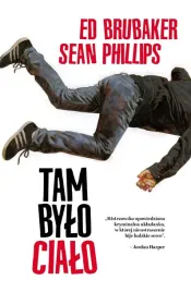 tam-bylo-cialo-ed-brubaker-sean-phillips-maria-lengren
