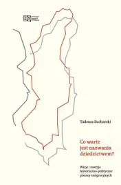 co-warte-jest-nazwania-dziedzictwem-tadeusz-sucharski