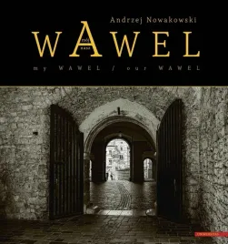 wawel-nasz-wawel-moj-our-wawel-my-wawel-andrzej-nowakowski