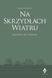 na-skrzydlach-wiatru-zaglowce-bez-tajemnic-tomasz-maracewicz
