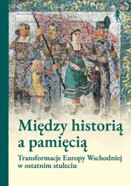 miedzy-historia-a-pamiecia-transformacje-europy
