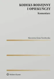 kodeks-rodzinny-i-opiekunczy-komentarz-slawomira-kotas-turoboyska