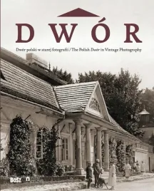 dwor-polski-w-starej-fotografii-jan-k-ostrowski