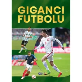 giganci-futbolu-album-dla-fanow-pilki-noznej-240-stron
