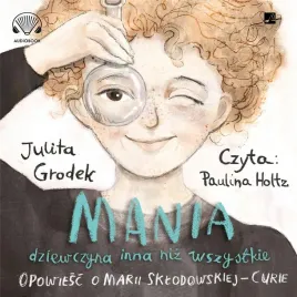 mania-dziewczyna-inna-niz-wszystkie-audiobook-julita-grodek