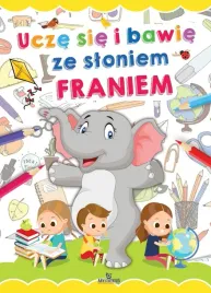 ucze-sie-i-bawie-ze-sloniem-franiem-ewelina-grzankowska