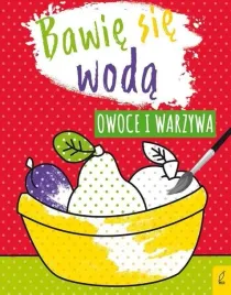 bawie-sie-woda-owoce-i-warzywa-praca-zbiorowa