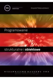 programowanie-strukturalne-i-obiektowe-t-2-krzysztof-wojtuszkiewicz