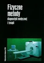 fizyczne-metody-diagnostyki-medycznej-i-terapi